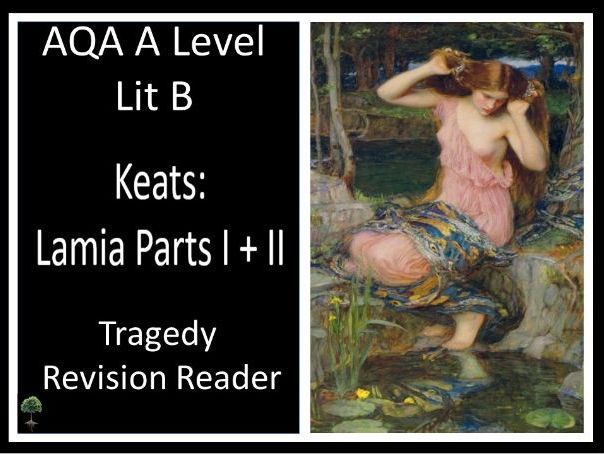 KEATS: Lamia Parts I + II - Tragedy Revision Reader I Lit B