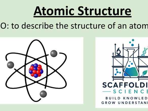 Atomic Structure - for low attainers