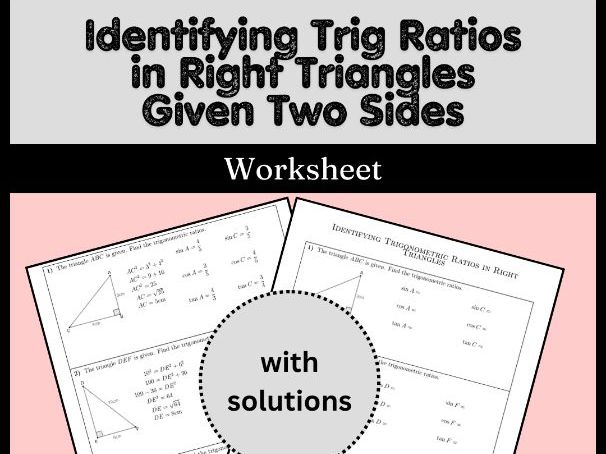 Identifying Trig Ratios in Right Triangles Given Two Sides Worksheet
