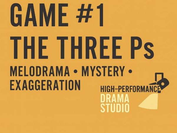 Drama Activity – The Three Ps (Melodrama • Mystery • Exaggeration)