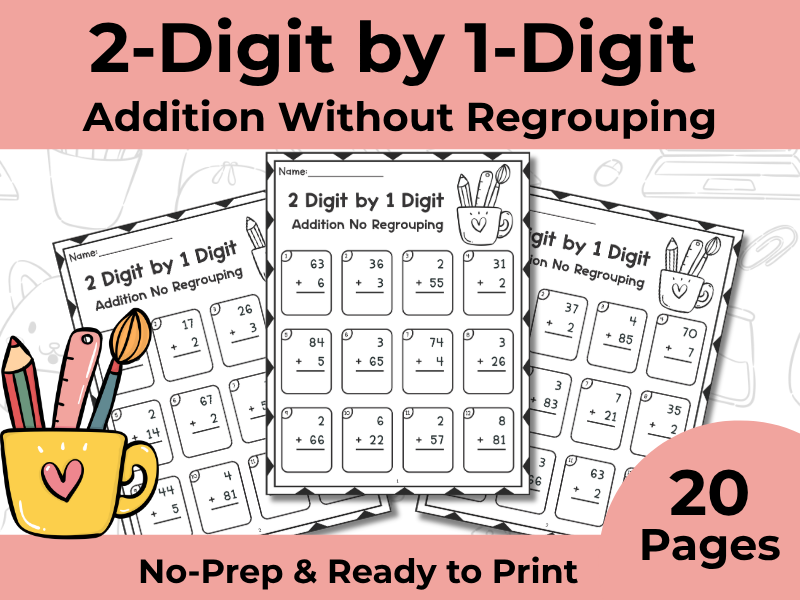 2 Digit by 1 Digit Addition Worksheets (Without Regrouping) - 20 Pages Printable