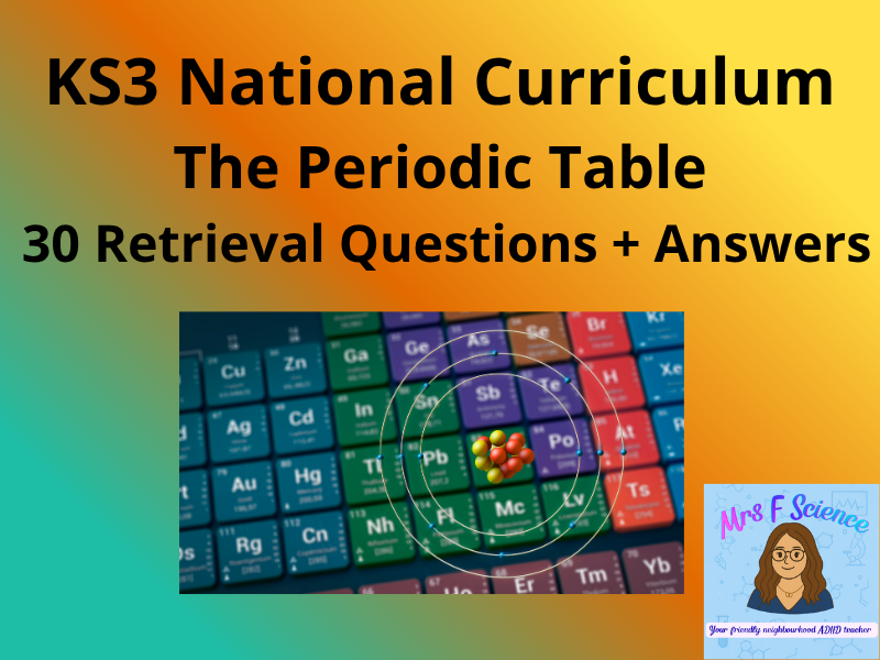 KS3 Science The Periodic Table – 30 Retrieval Questions + Answers