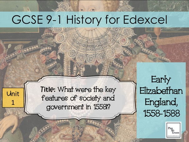 Edexcel GCSE (9-1) Early Elizabethan England: L2 What were the features of society and government?