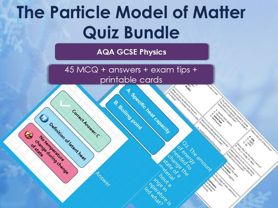 AQA GCSE Physics Particle Model Quiz Bundle | 45 MCQs + Printable Revision Cards