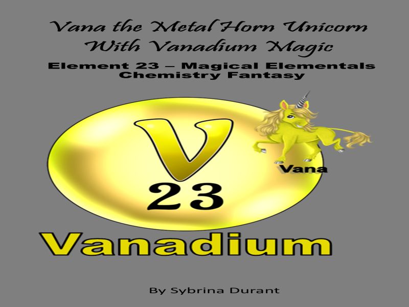 Vana The Metal Horn Unicorn With Vanadium Magic : Element 23 Ebook+Lesson Plan