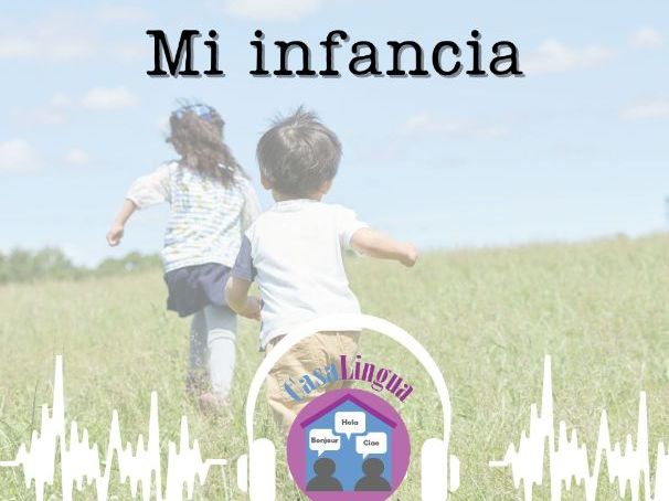 "Mi Infancia": Spanish Listening/Comprehension activities and grammar tasks (KS4/post beginners)
