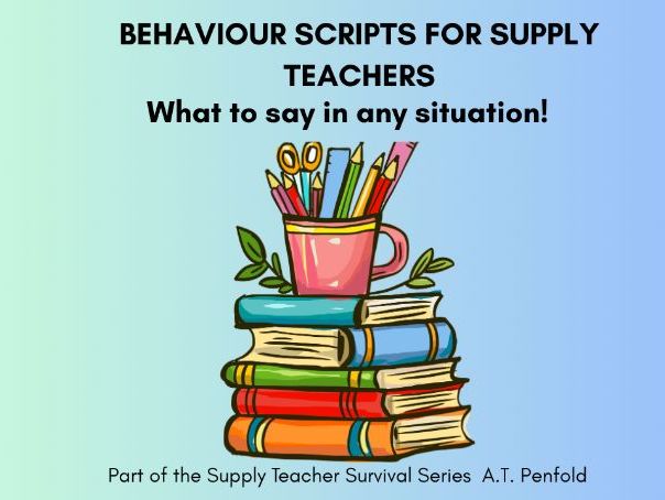 Behaviour Scripts for Supply Teachers - What to Say in Any Situation