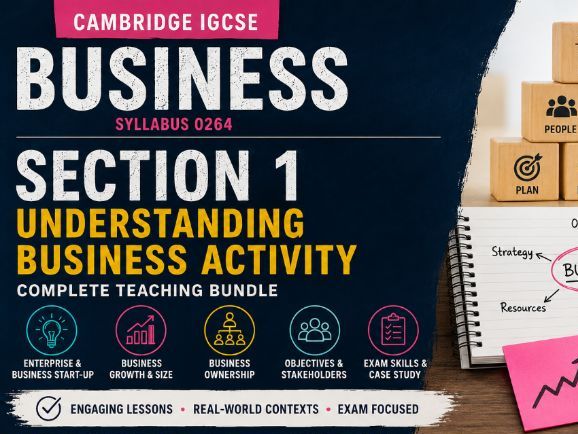 Cambridge IGCSE Business Section 1: Understanding Business Activity | Complete Teaching Bundle
