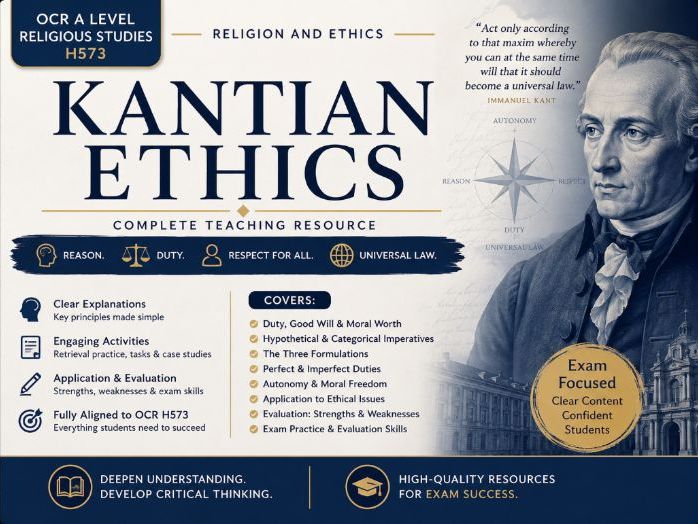 OCR A Level Religious Studies Ethics – Kantian Ethics | H573 Complete Teaching Resource