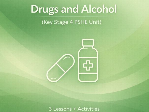 Drugs and Alcohol KS4 PSHE