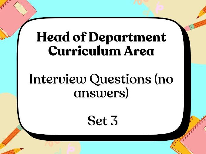 Head of Department/Curriculum Area/Faculty Interview Questions – Set 3