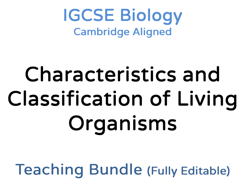 IGCSE Biology Char & Clas of Living Organisms – Teaching Bundle: Cambridge IGCSE, Editable PPT