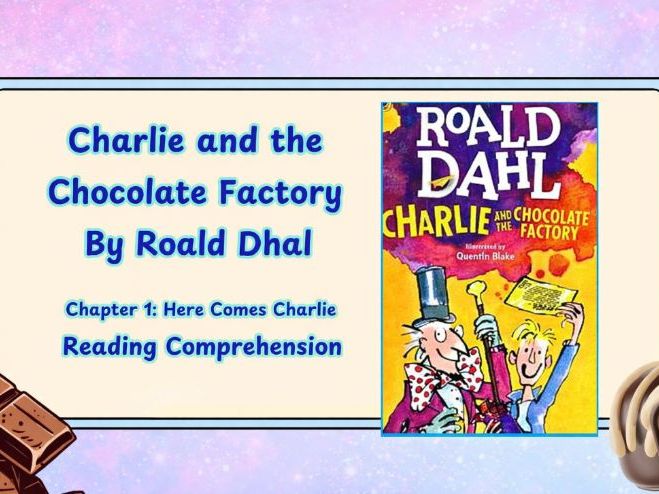 Charlie and the Chocolate Factory, Chapter 1 Reading Comprehension | Year 3-6 | KS2, KS3