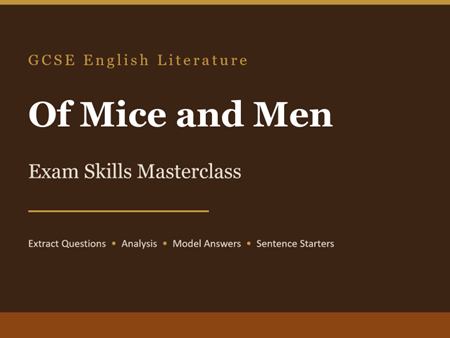 GCSE English Literature: Of Mice and Men Exam Skills Lesson | Extract Questions, Model Answers & Wor