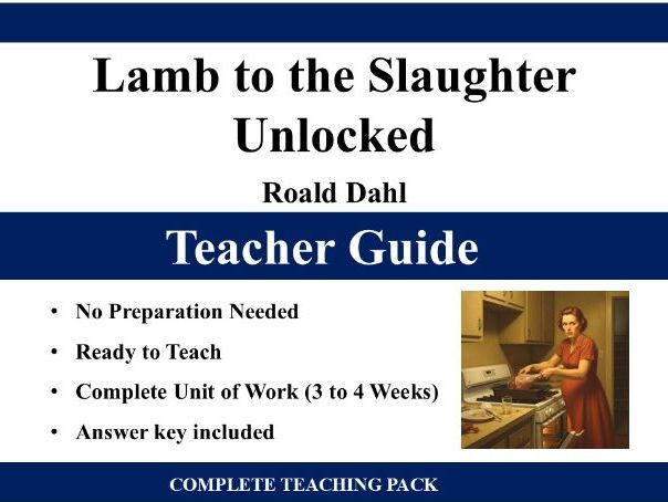 Lamb to the Slaughter Unlocked: A Teacher Guide – A Complete Unit & No Planning Needed