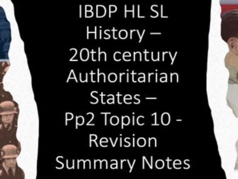 IBDP HL SL History - 20th century authoritarian states - Paper 2 Topic 10 - Revision Summary Notes