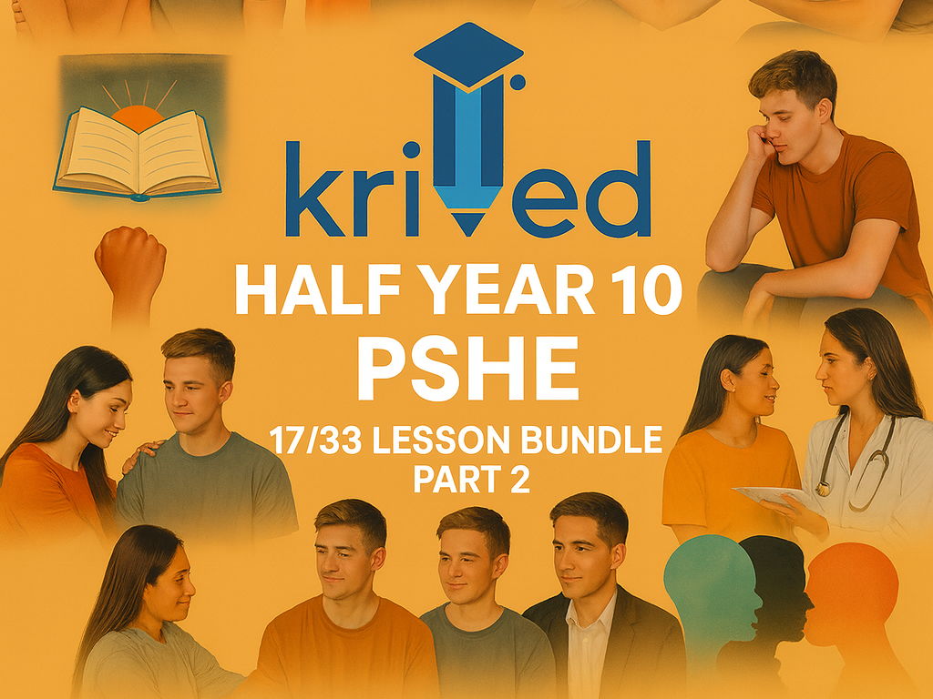 Part 2 KS4 (Year 10) PSHE Half Year Lesson Bundle – 17 Ready-to-Teach, High-Impact Lessons  Covering half the year