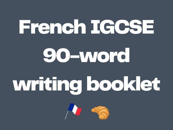 IGCSE French: 90-Word Writing Task Scaffolded Guide & Strategy Booklet