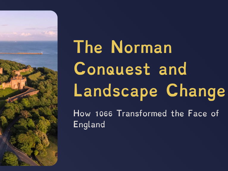 Year 7 - The Vikings - The Norman Conquest and Landscape Change