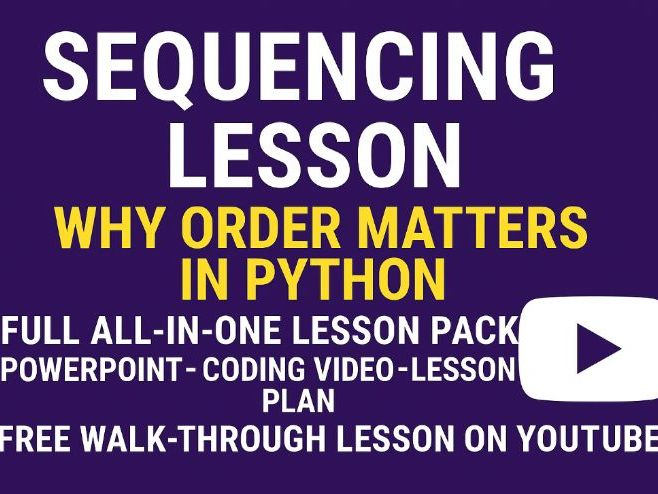 GCSE Python Sequencing Basics: Full All-in-One Lesson Pack-PowerPoint - Coding Video - Lesson Pla