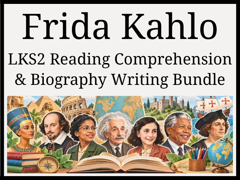 Frida Kahlo Reading Comprehension & Biography Writing Bundle | Year 3 & Year 4 | LKS2