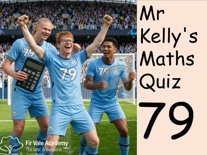 Mr Kelly's Fun Maths Reward Quiz 79