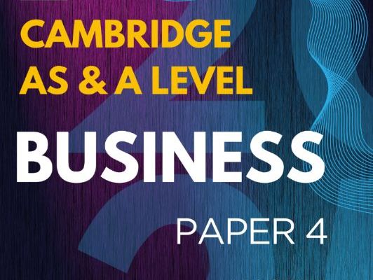 CIE A level Business 9609 Paper 4 Master Revision Guide I Past Paper Analysis + Exam Strategies