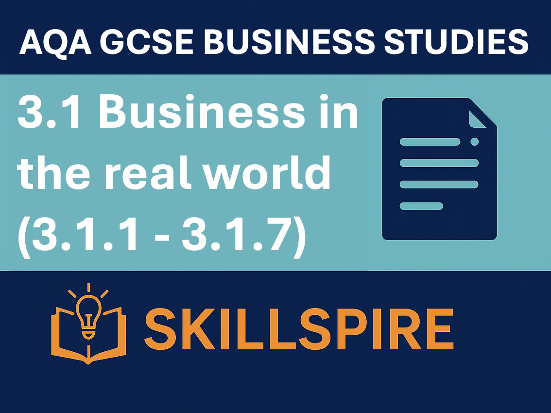 GCSE Business – 3.1 Business in the real world (3.1.1-3.1.7) | Lessons + Worksheets + Exam Questions + Answers