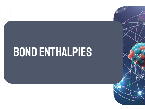 AP Chemistry Unit 6: Bond Enthalpies