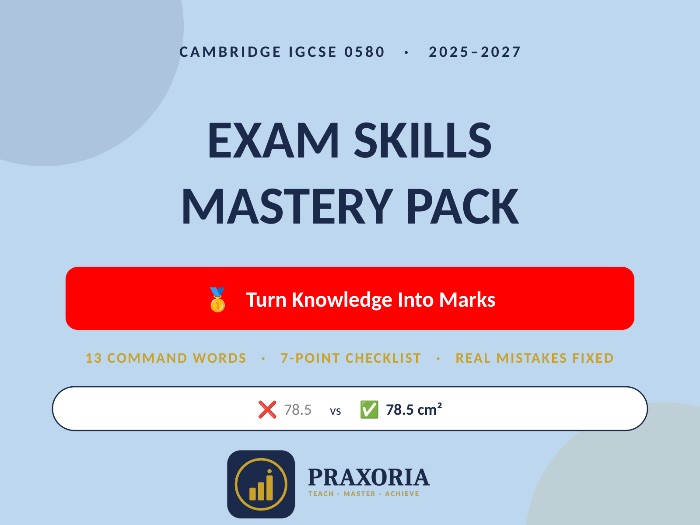Cambridge IGCSE Mathematics 0580 | Exam Skills Mastery Pack – Turn Knowledge Into Marks