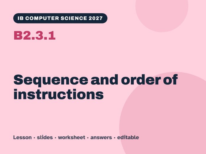 IB Computer Science 2027 – B2.3.1 Sequence and order of instructions – Lesson & Worksheet