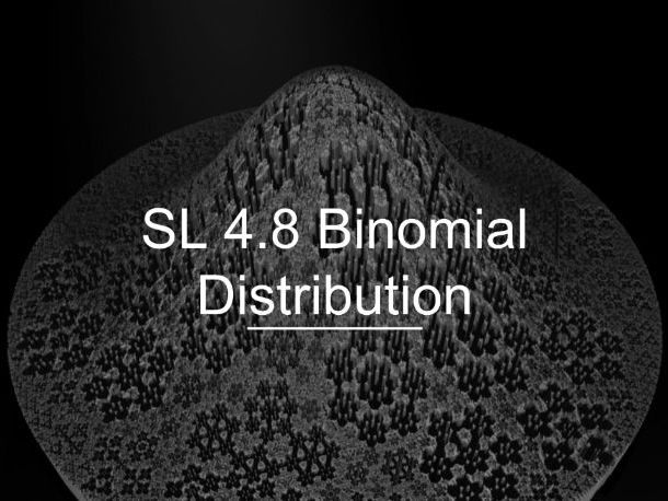 IB Math AI SL 4.8 - Binomial Distribution