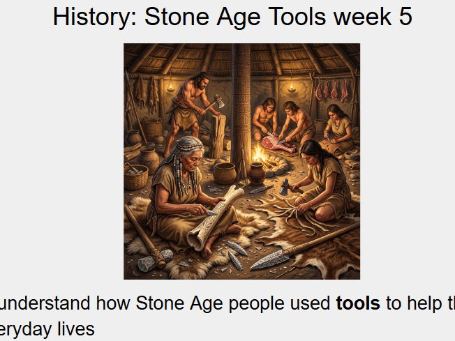 week 5 Stone Age tools- KS2