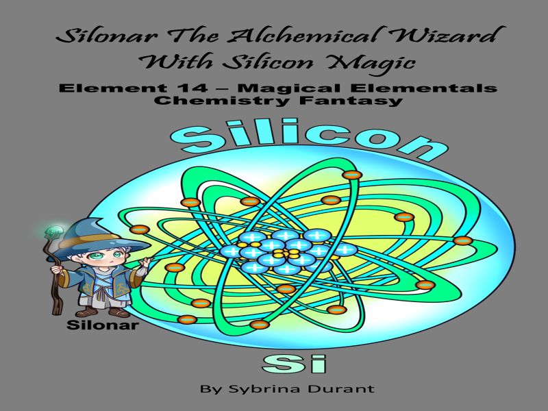 Silonar The Alchemical Wizard With Silicon Magic: Element 14 Ebook + Lesson Plan