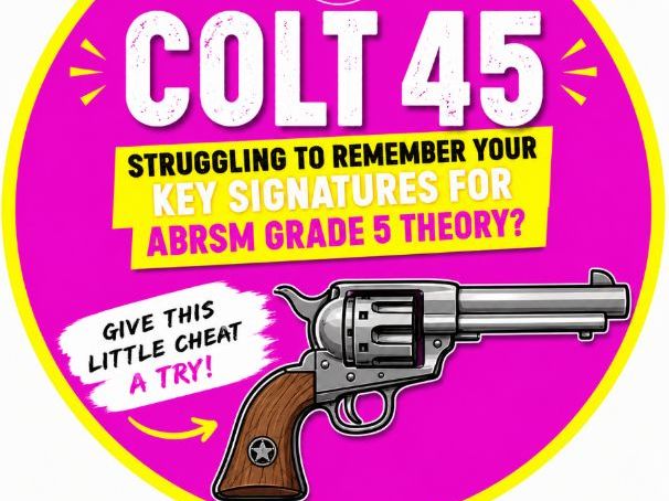 'COLT 45' Gr5 Theory Cheat to remember Key Signatures