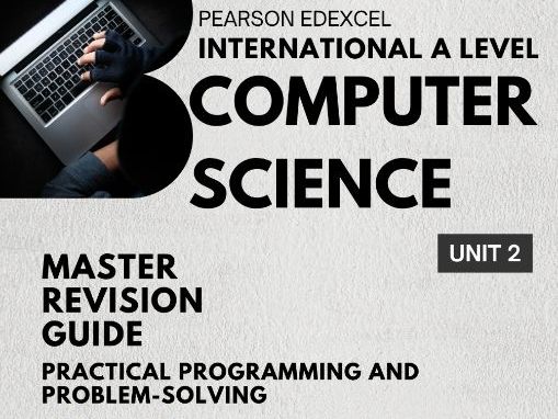 Pearson Edexcel IAL Computer Science Unit 2 (WCP02/01) Master Revision Guide
