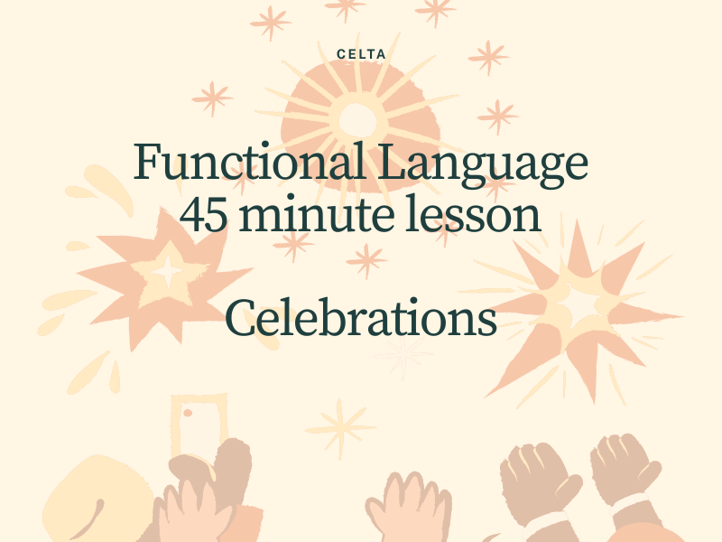 CELTA Functional Language - Celebrations (teacher and student slides)