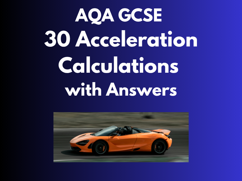 GCSE Physics Acceleration Calculations Worksheet | AQA, Edexcel & OCR | Exam Practice + Answers
