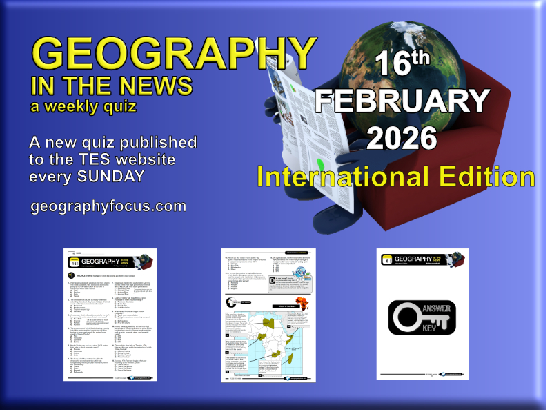 GEOGRAPHY IN THE NEWS weekly quiz - 16 February 2026