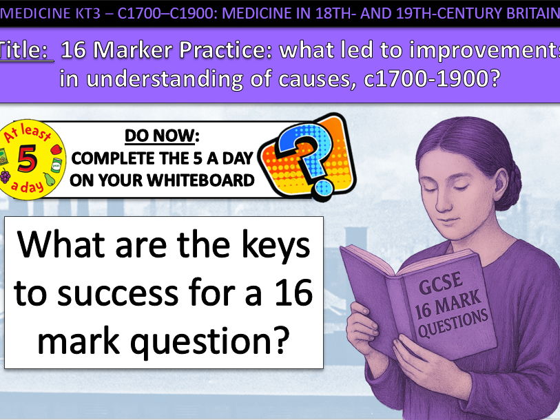 History GCSE Medicine Edexcel KT3 L4 16 Mark Practice Industrial c1700-1900 (Fully Resourced).