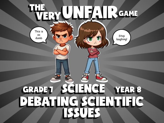 Debating Scientific Issues VERY UNFAIR GAME | No-Prep Year 8 Science Review Activity