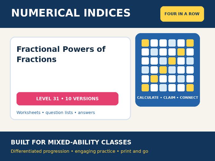 Numerical Indices – Fractional Powers of Fractions – Four in a Row – 10 Worksheets + Answers