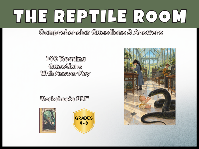 The Reptile Room | A Series of Unfortunate Events | Reading Comprehension | Years 4–7 | KS2–KS3