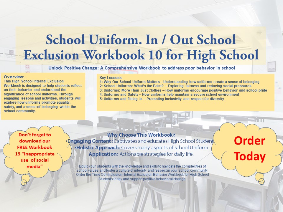 In / Out School Suspension Workbook 10. The Importance of School Uniform. (High School)