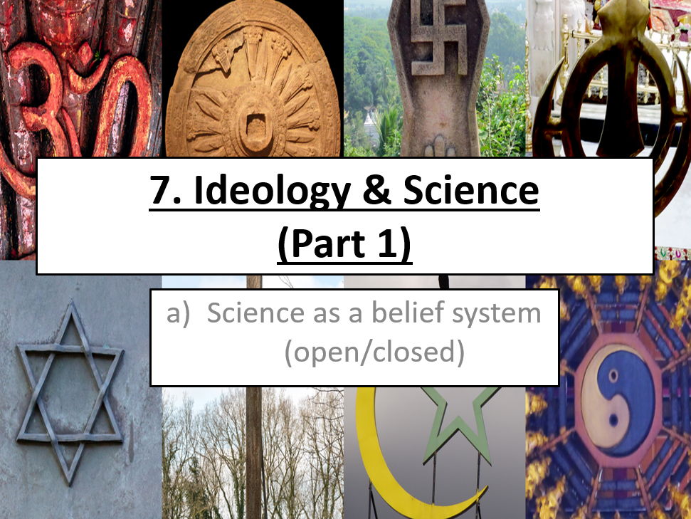 Topic 7.a) Ideology and Science - Science as a belief system (Sociology, Beliefs in Society)