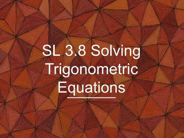 IB Maths AA SL 3.8 - Solving Trigonometric Equations