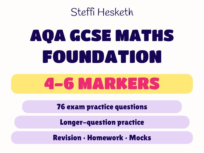 GCSE Maths AQA Foundation | 4–6 Markers | Exam Practice Booklet