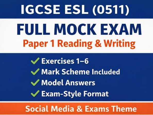 IGCSE ESL (0511) Mock Exam – Paper 1 Reading & Writing