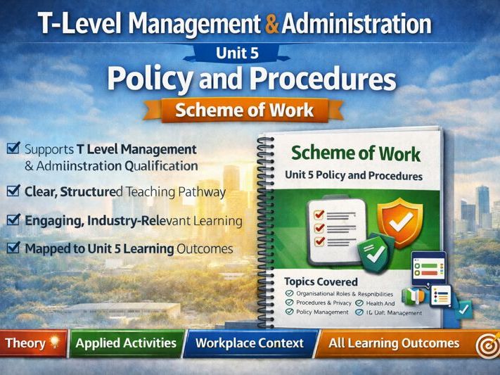 T-Level Management & Administration Unit 5 Policy and Procedures Scheme of work