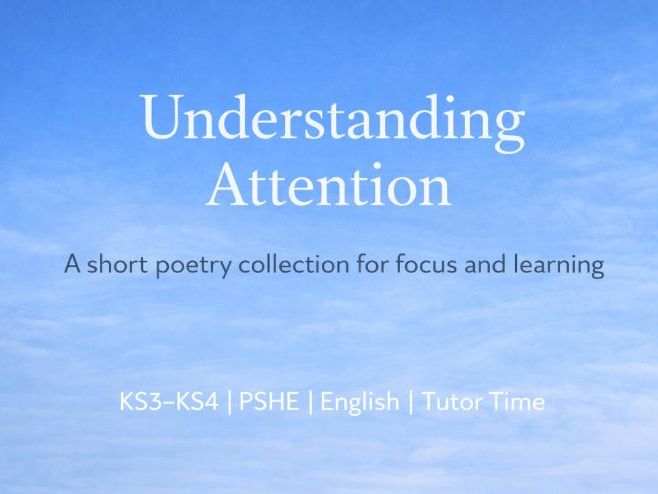 Understanding Attention–A Short Poetry Collection for Focus and Learning KS3–KS4 | PSHE | English |